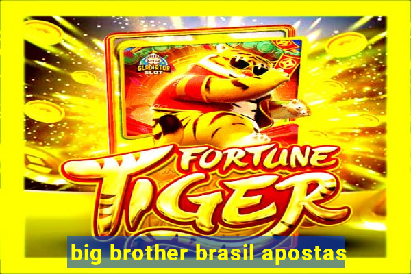 big brother brasil apostas